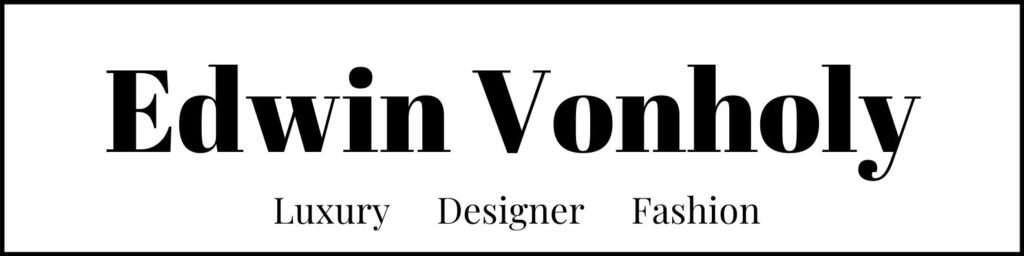 Edwin Vonholy luxury designer fashion